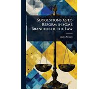 Suggestions as to Reform in Some Branches of the Law