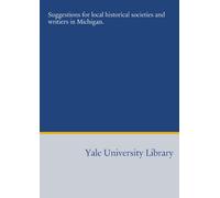 Suggestions for local historical societies and writiers in Michigan.