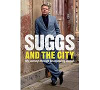 Suggs and the City: Journeys through Disappearing London