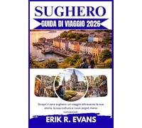 SUGHERO GUIDA DI VIAGGIO 2026: Scopri il vero sughero: un viaggio attraverso la sua storia, la sua cultura e i suoi angoli meno conosciuti.