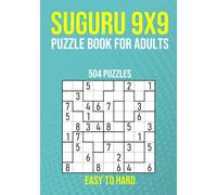 Suguru 9X9 Puzzle Book for Adults - 504 Puzzles - Easy to Hard: Number Blocks Logic Puzzles for Hours of Brain Teasing Fun