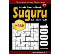 Suguru Adult Puzzle Book: 1000 Hard Number Blocks (9x9, 10x10, 12x12) Puzzles (The Big Books of Logic Puzzles Series)