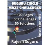 Suguru Circle Maze Challenges: Unlock Your Mind: 100 Pages of Circular Logic Fun with 50 Puzzles and Solutions for Endless Entertainment