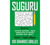 Suguru - Force 1 - Facile à Moyen: Jeu de logique japonais | 100 Grandes Grilles 12x10 avec Solutions | Règles essentielles et astuces pratiques incluses