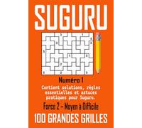 Suguru - Force 2 - Moyen à Difficile: Jeu de logique japonais | 100 Grandes Grilles 12x10 avec Solutions | Règles essentielles et astuces pratiques incluses