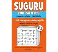 Suguru - Niveau 3 - Difficile à Très Difficile: 200 grilles avec solutions complètes | Défis corsés et motivants | Règles claires et astuces efficaces | Grandes grilles 12x10 | Stimulez votre logique