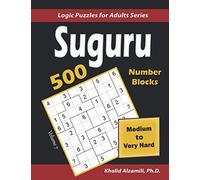 Suguru (Number Blocks): 500 Medium to Very Hard : (9x9) Puzzles (Logic Puzzles for Adults Series)