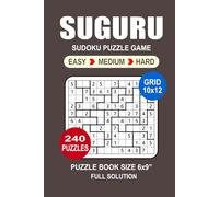 Suguru Puzzle Book: 240 Puzzles Suguru Great Sudoku Puzzle Game For Adults Senoros and Teens 3 Levels: Easy Medium and Hard Portable size 6x9 Inches.