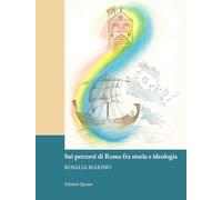 Sui percorsi di Roma fra storia e ideologia