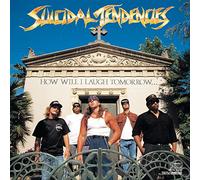 Suicidal Tendencies - How Will I Laugh Tomorrow When