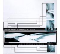 Suicide Commando - Love Breeds Suicide