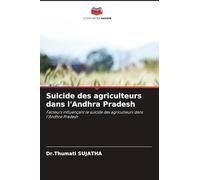Suicide des agriculteurs dans l'Andhra Pradesh: Facteurs influençant le suicide des agriculteurs dans l'Andhra Pradesh