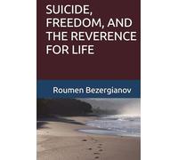 SUICIDE, FREEDOM, AND THE REVERENCE FOR LIFE