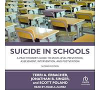 Suicide in Schools: A Practitioner's Guide to Multi-Level Prevention, Assessment, Intervention, and Postvention 2nd Edition
