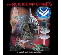 Suicide Machines - A Match And Some Gasoline