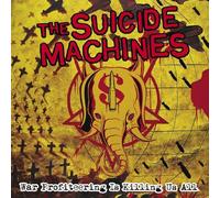 Suicide Machines - War Profiteering Is Killing Us All