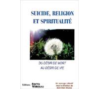 Suicide, religion et spiritualité: Du désir de mort au désir de vie