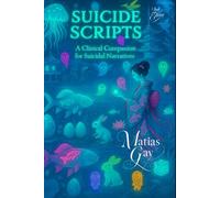 Suicide Scripts:: A Clinical Companion for Suicidal Narratives