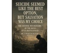 Suicide Seemed Like the Best Option, But Salvation was my choice: Edition 8: The Defense Mechanisms of the Mind-It’s a Battlefield