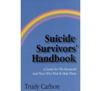 Suicide Survivor's Handbook: A Guide to the Bereaved and Those Who Wish to Help Them by Trudy Carlson (1995-02-03)