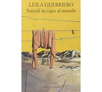 Suicidi in capo al mondo. Cronaca di un paese della Patagonia (Gli alianti)