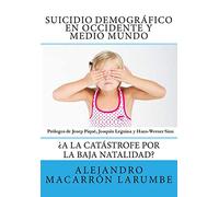 Suicidio demográfico en Occidente y medio mundo: ¿A la catástrofe por la baja natalidad?