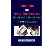 Suicídio no Ministério Público do Estado do Ceará: o caso Álvaro