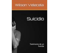 Suicidio: Testimonio de un Suicida