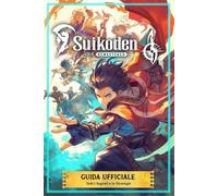 Suikoden I & II HD Remastered Guida Completa: Tutti i Segreti e le Strategie