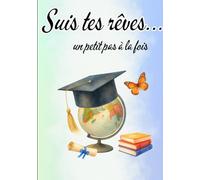 Suis tes rêves...un petit pas à la fois