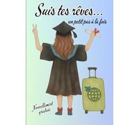 Suis tes rêves...un petit pas à la fois: Nouvellement graduée