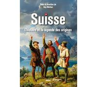 Suisse: L'histoire et la légende des origines