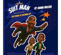 Suit Man: The Power of Showing Up