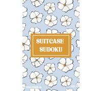 Suitcase Sudoku Puzzle Book: Volume 5: Travel Sudoku Puzzle Book with Easy to Read Print, 9x9 Size, Easy Difficulty | 5x8 inches, 117 pages | 200 ... Sudoku - A Travel Inspired Puzzle Series)