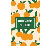 Suitcase Sudoku Puzzle Book: Volume 7: Travel Sudoku Puzzle Book with Easy to Read Print, 9x9 Size, Easy Difficulty | 5x8 inches, 117 pages | 200 ... Sudoku - A Travel Inspired Puzzle Series)
