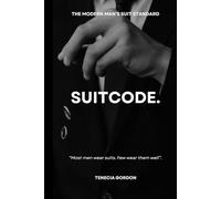 SUITCODE: The Modern Man's Guide to Fit, Structure and Suit Confidence