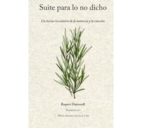 Suite para lo no dicho: Un tierno inventario de la memoria y la emoción