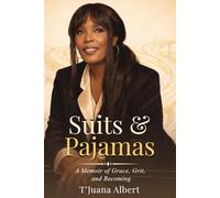 SUITS & PAJAMAS: A Memoir of Grace, Grit, and Becoming