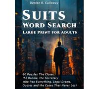 Suits Word Search Large Print for Adults: 80 Puzzles The Closer, the Rookie, the Secretary Who Ran Everything, Legal Drama, Quotes and the Cases That Never Lost