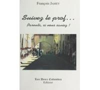 Suivez Le Prof : Parents Si Vous Saviez (ebook)