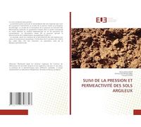 Suivi de la Pression Et Permeactivité Des Sols Argileux