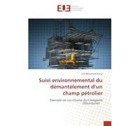 Suivi environnemental du démantèlement d'un champ pétrolier: Exemple de cas Champ du Chinguetti (Mauritanie)