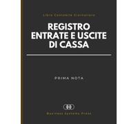 suivi quotidien des transactions: Libro contabile giornaliero di incassi, pagamenti e movimenti finanziari | Prima nota per piccole imprese, negozi, e associazioni.