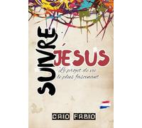 SUIVRE JESÚS: LE PROYECTO DE VIDA PLUS FASCINANTE