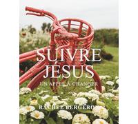 Suivre Jésus: Un appel à changer