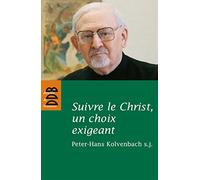 Suivre le Christ, un choix exigeant: Réflexions et études sur les Exercices spirituels et la spiritualité de saint Ignace