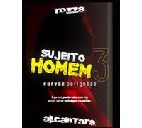 Sujeito Homem Volume 3: Curvas Perigosas