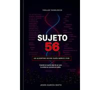 SUJETO 56: Un algoritmo decide quién merece vivir.