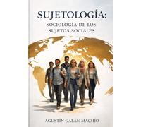 Sujetología: Sociología de los sujetos sociales (Sujeto, inteligencia artificial y poder)