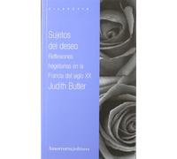 Sujetos Del Deseo: Reflexiones hegelianas en la Francia del siglo XX (Filosofía)